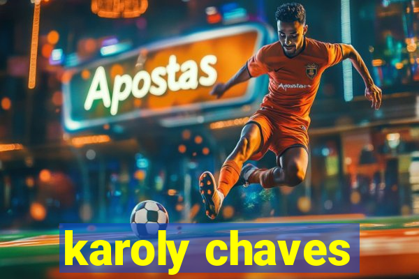 karoly chaves